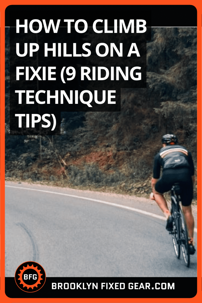 How to Climb Hills on A Fixie (9 Tips for Going Up Hill)