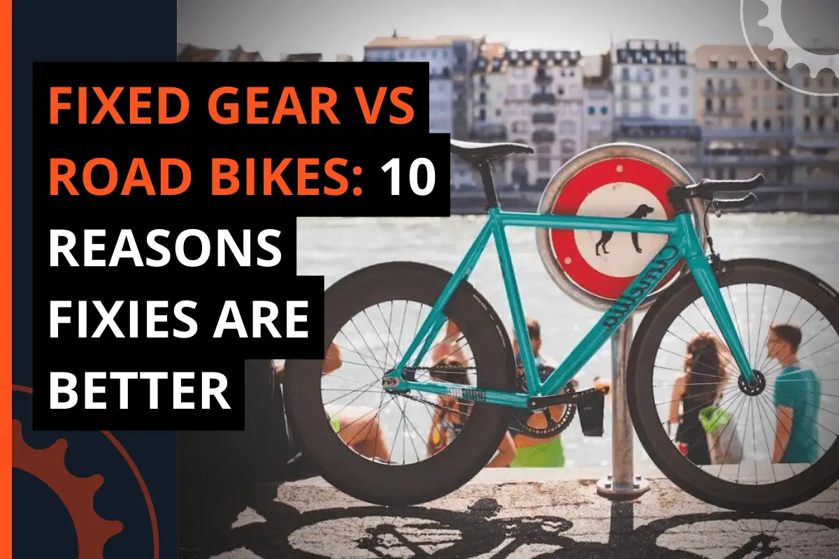 Thumbnail for a blog post fixed gear vs road bikes: 10 reasons fixies are better