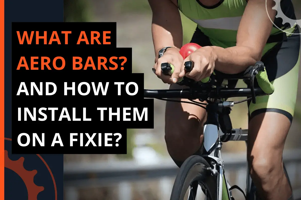 Thumbnail for a blog post what are aero bars? And how to install them on a fixie?