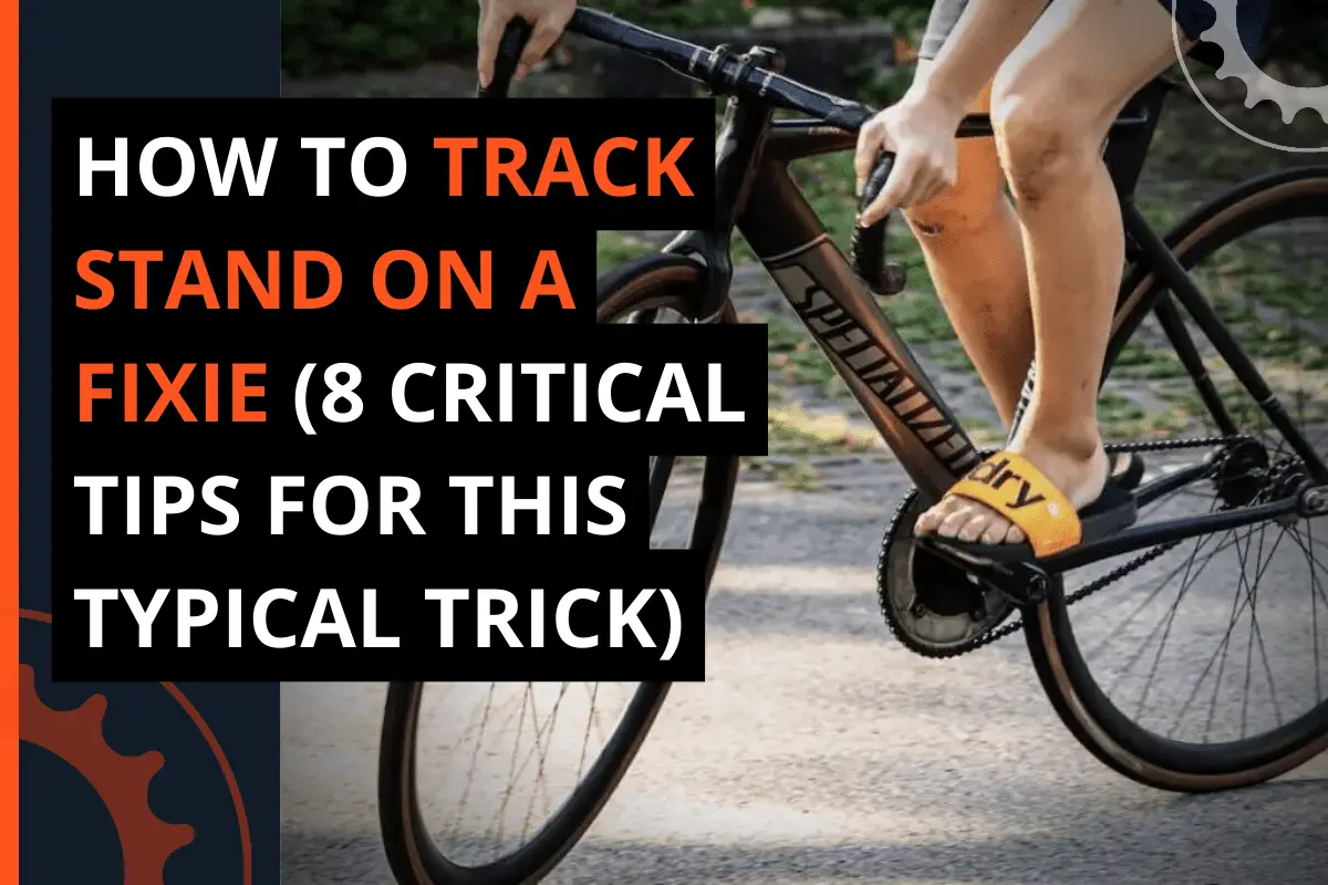 Thumbnail for a blog post how to track stand on a fixie (8 critical tips for this typical trick)