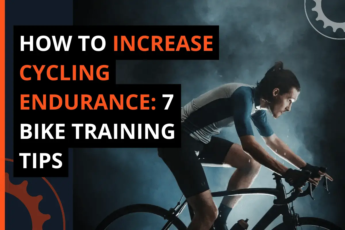 Thumbnail for a blog post how to increase cycling endurance: 7 bike training tips