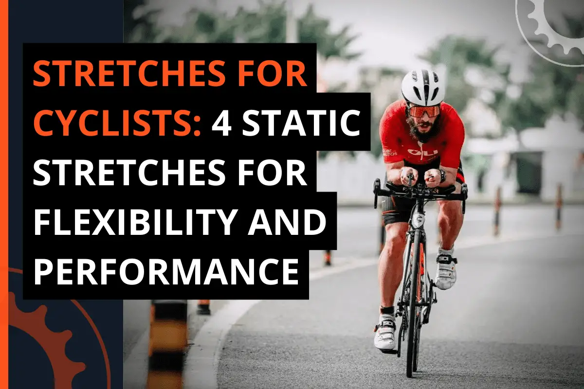 Thumbnail for a blog post stretches for cyclists: 4 static stretches for flexibility and performance