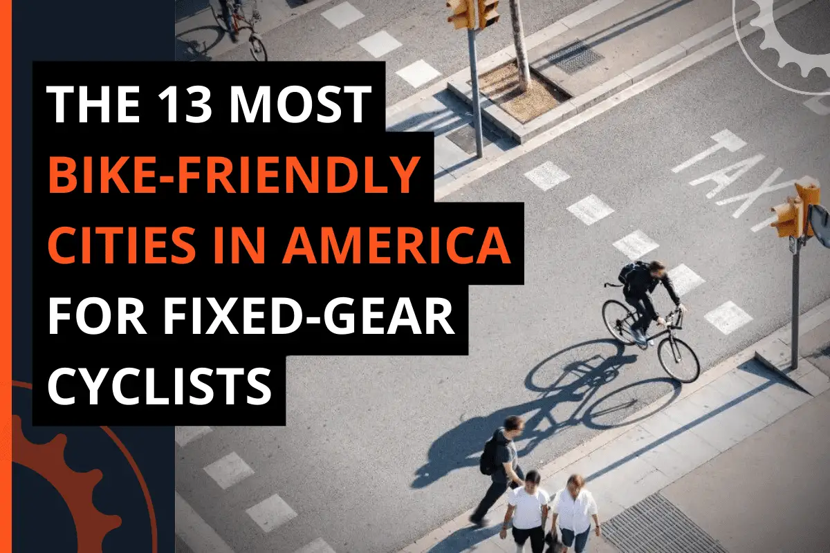 Thumbnail for a blog post the 13 most bike-friendly cities in america for fixed-gear cyclists