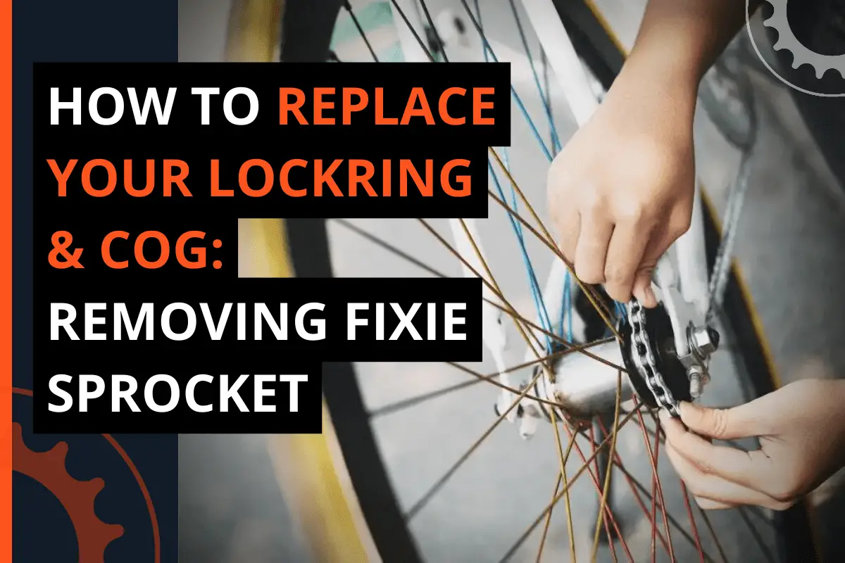 Thumbnail for a blog post how to replace your lockring & cog: removing fixie sprocket