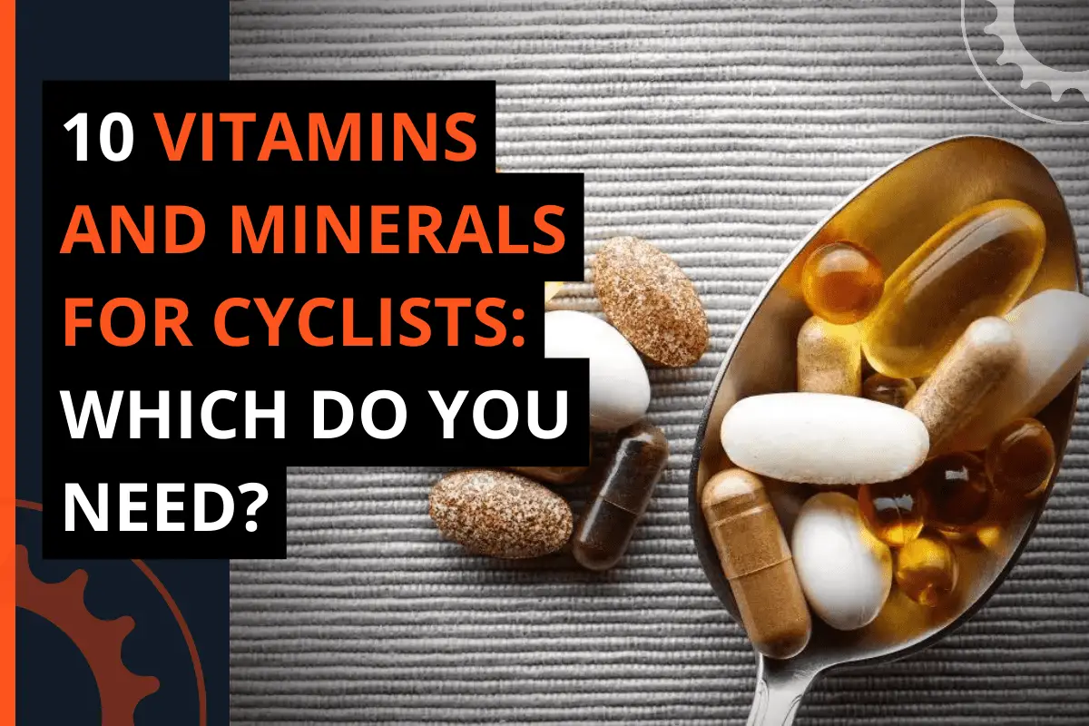 Thumbnail for a blog post 10 vitamins and minerals for cyclists: which do you need?