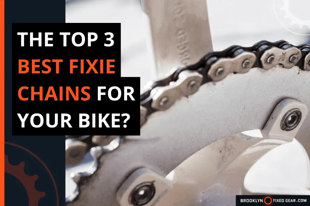 Thumbnail for a blog post tittled the top 3 best fixie chains for your bike