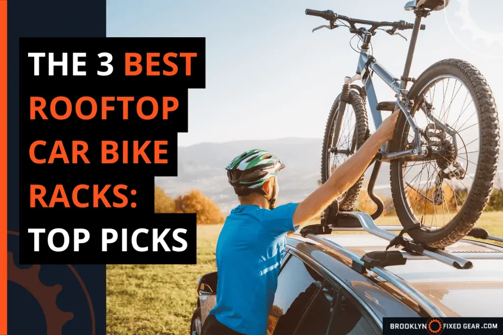 Thumbnail for a blog post tittled the 3 best rooftop car bike racks which is right for you