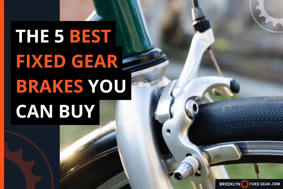 Thumbnail for a blog post tittled the 5 best fixed gear brakes you can buy