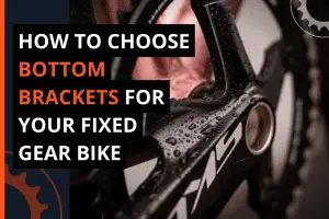 Thumbnail for A Blog Post How To Choose Bottom Brackets for Your Fixed Gear Bike